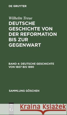 Deutsche Geschichte von 1807 bis 1890 Treue, Wilhelm 9783111249421