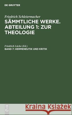 Hermeneutik und Kritik Friedrich Lücke 9783111249926