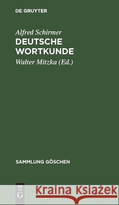 Deutsche Wortkunde Schirmer, Alfred 9783111251189 Walter de Gruyter