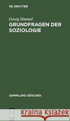 Grundfragen Der Soziologie: (Individuum Und Gesellschaft) Georg Simmel 9783111251240 Walter de Gruyter