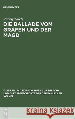 Die Ballade vom Grafen und der Magd Rudolf Thietz 9783111251530 De Gruyter