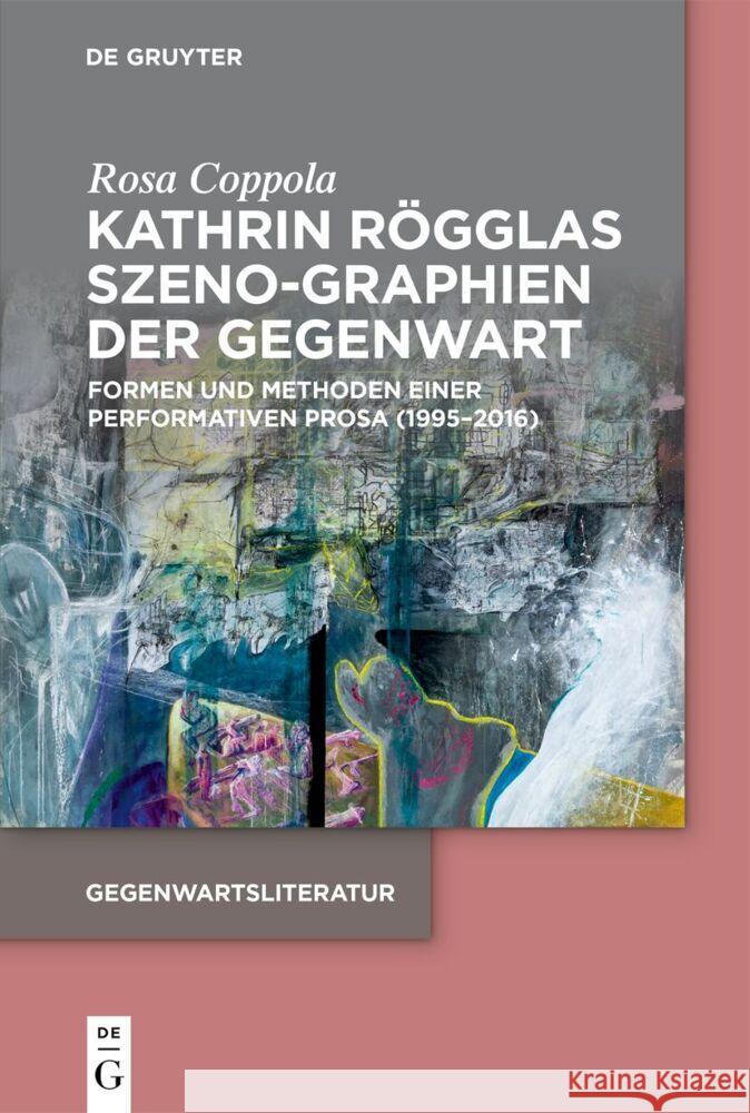 Kathrin R?gglas Szeno-Graphien der Gegenwart Rosa Coppola 9783111251691 de Gruyter