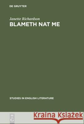 Blameth Nat Me: A Study of Imagery in Chaucer's Fabliaux Janette Richardson 9783111252285 Walter de Gruyter