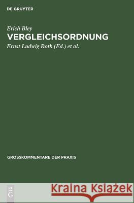 Vergleichsordnung Erich Bley, Ernst Ludwig Roth, Karl Künne, Joachim Bley 9783111253190