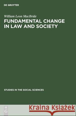 Fundamental Change in Law and Society: Hart and Sartre on Revolution William Leon MacBride 9783111253312 Walter de Gruyter