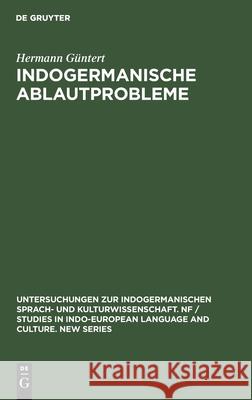 Indogermanische Ablautprobleme: Untersuchungen Über Schwa Secundum, Einen Zweiten Indogermanischen Murmelvokal Hermann Güntert 9783111253855 Walter de Gruyter