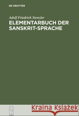 Elementarbuch der Sanskrit-Sprache Stenzler, Adolf Friedrich 9783111254944 Walter de Gruyter