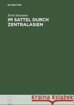 Im Sattel durch Zentralasien Salzmann, Erich 9783111255477 Walter de Gruyter