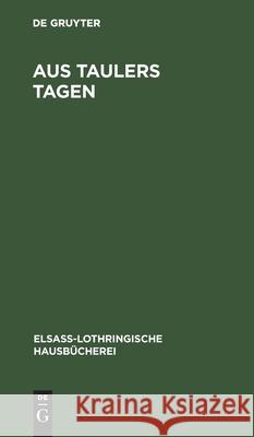 Aus Taulers Tagen: Erzählung Friedrich Lienhard 9783111257280 De Gruyter