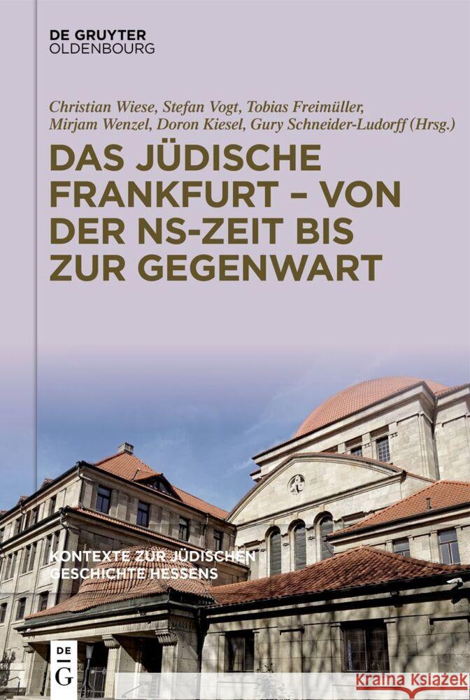 Das J?dische Frankfurt - Von Der Ns-Zeit Bis Zur Gegenwart Christian Wiese Stefan Vogt Tobias Freim?ller 9783111261669