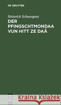 Der Pfingschtmondaa Vun Hitt Ze Daâ: Dramatisches Culturbild Aus Dem Elsaß Am Ende Des 19. Jahrhunderts Schneegans, Heinrich 9783111262307 De Gruyter
