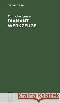 Diamant-Werkzeuge Paul Grodzinski 9783111262697 De Gruyter