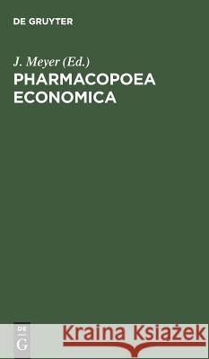 Pharmacopoea economica J Meyer 9783111263076 De Gruyter