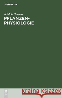 Pflanzen-Physiologie Adolph Hansen 9783111265605 De Gruyter