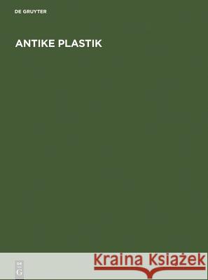Antike Plastik  9783111265858 Walter de Gruyter