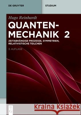 Zeitabh?ngige Prozesse, Symmetrien, Vielteilchensysteme Hugo Reinhardt 9783111269375 Walter de Gruyter