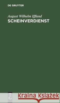 Scheinverdienst Iffland, August Wilhelm 9783111270234 De Gruyter Mouton