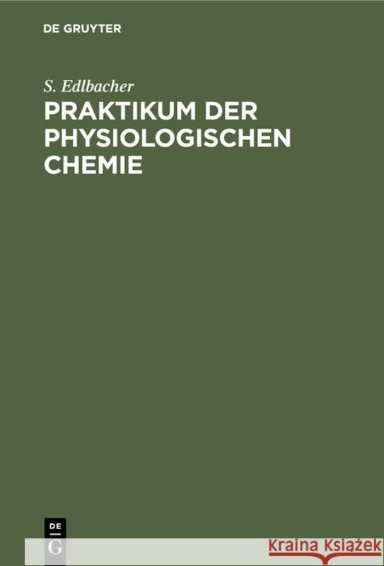 Praktikum Der Physiologischen Chemie S Edlbacher 9783111271330 De Gruyter