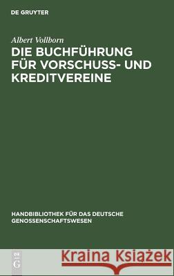 Die Buchführung für Vorschuß- und Kreditvereine Albert Vollborn 9783111272108 De Gruyter