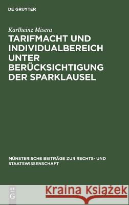 Tarifmacht und Individualbereich unter Berücksichtigung der Sparklausel Misera, Karlheinz 9783111272245 De Gruyter