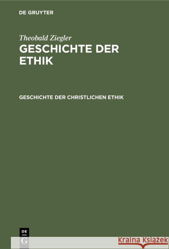 Geschichte der christlichen Ethik Theobald Ziegler 9783111272405