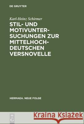 Stil- und Motivuntersuchungen zur mittelhochdeutschen Versnovelle Karl-Heinz Schirmer 9783111272870