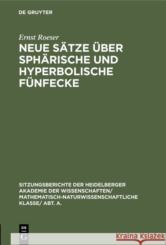 Neue Sätze Über Sphärische Und Hyperbolische Fünfecke Ernst Roeser 9783111273037
