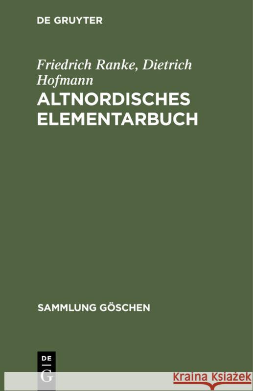 Altnordisches Elementarbuch: Einführung, Grammatik, Texte (Zum Teil Mit Übersetzung) Und Wörterbuch Friedrich Ranke, Dietrich Hofmann 9783111273402