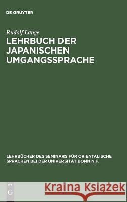 Lehrbuch der japanischen Umgangssprache Rudolf Lange 9783111273976 De Gruyter