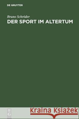 Der Sport Im Altertum Bruno Schröder 9783111274904