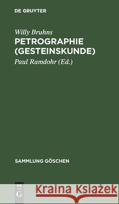 Petrographie (Gesteinskunde) Willy Paul Bruhns Ramdohr, Paul Ramdohr 9783111275321 De Gruyter