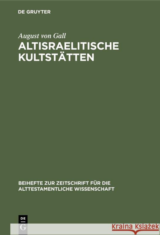 Altisraelitische Kultstätten August Von Gall 9783111277820 De Gruyter