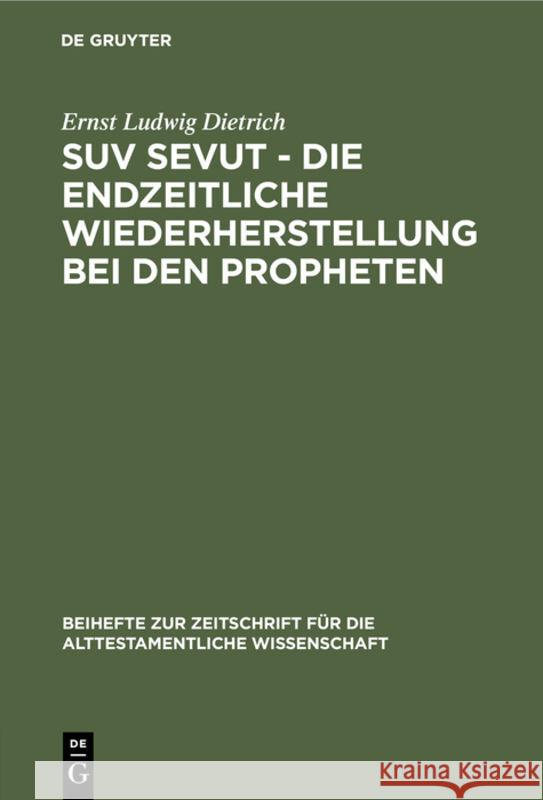 Suv Sevut - Die Endzeitliche Wiederherstellung Bei Den Propheten Ernst Ludwig Dietrich 9783111278957 De Gruyter