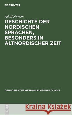 Geschichte der nordischen Sprachen, besonders in altnordischer Zeit Noreen, Adolf 9783111279510