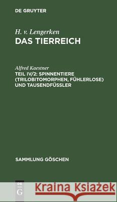 Spinnentiere (Trilobitomorphen, Fühlerlose) und Tausendfüßler Kaestner, Alfred 9783111279640 Walter de Gruyter