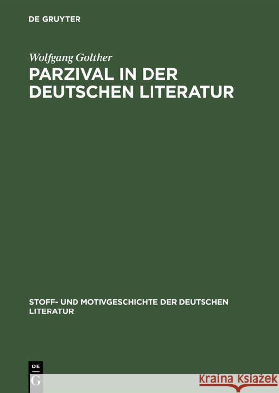 Parzival in Der Deutschen Literatur Wolfgang Golther 9783111281384