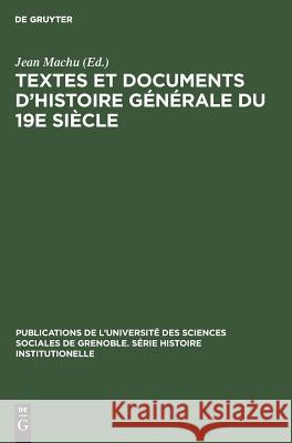 Textes et documents d'histoire générale du 19e siècle Jean Machu 9783111281513 Walter de Gruyter