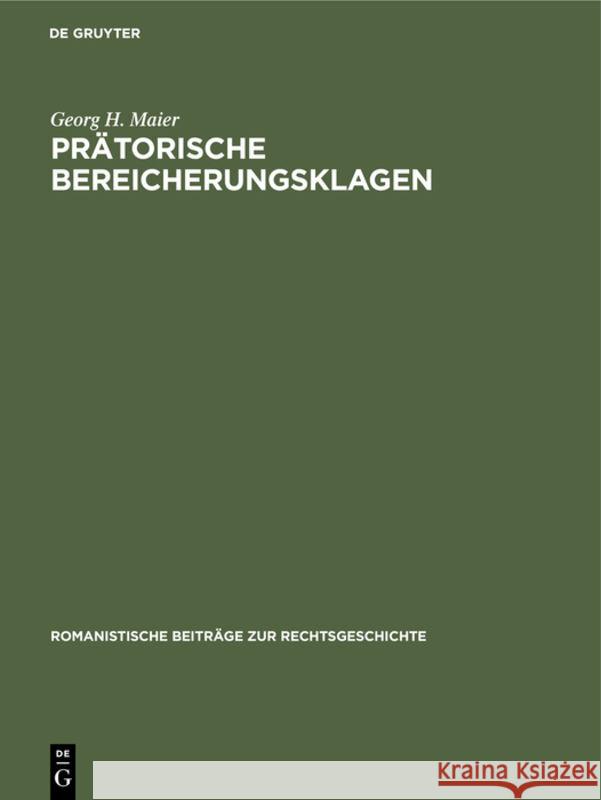 Prätorische Bereicherungsklagen Georg H Maier 9783111282831