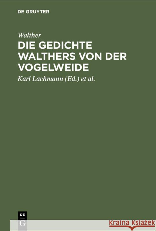 Die Gedichte Walthers Von Der Vogelweide Karl Walther Lachmann, Karl Lachmann, Carl Kraus 9783111283838