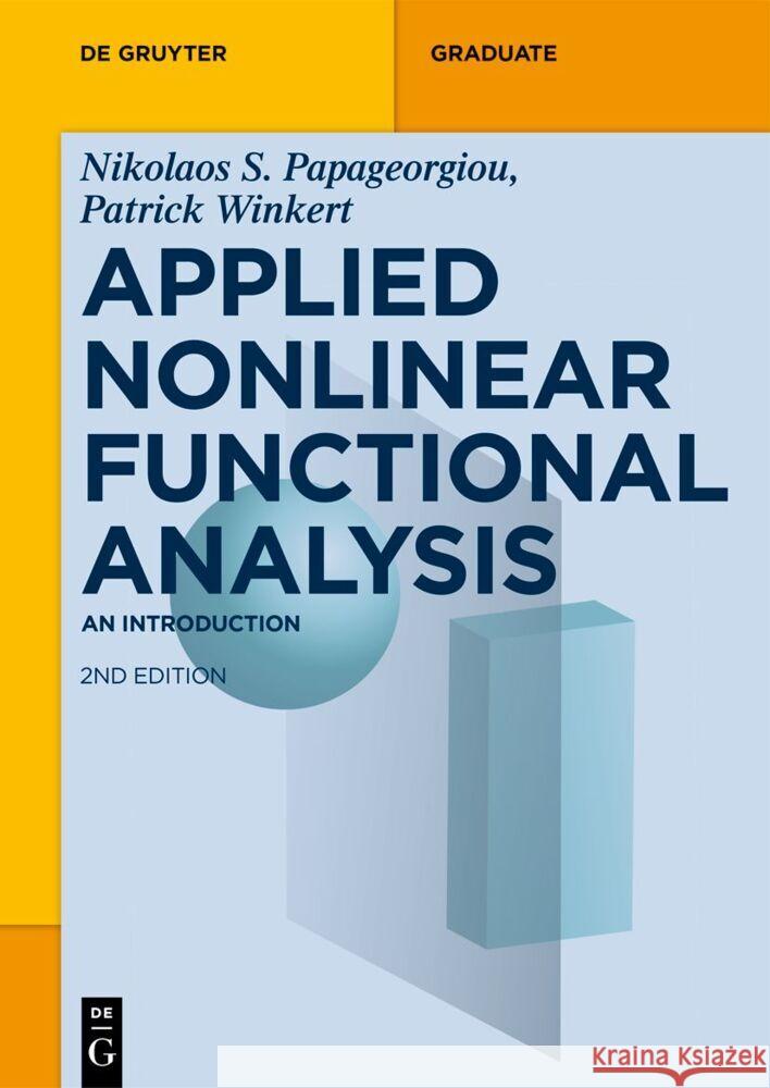 Applied Nonlinear Functional Analysis Nikolaos S. Papageorgiou Patrick Winkert 9783111284217 de Gruyter