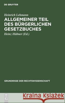 Allgemeiner Teil Des Bürgerlichen Gesetzbuches Lehmann, Heinrich 9783111284569