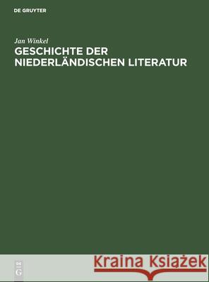 Geschichte Der Niederländischen Literatur Jan Winkel 9783111287560