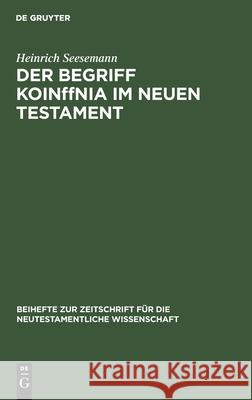 Der Begriff KoinΩnia Im Neuen Testament Heinrich Seesemann 9783111291208