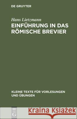 Einführung in das römische Brevier Hans Lietzmann 9783111291352 De Gruyter