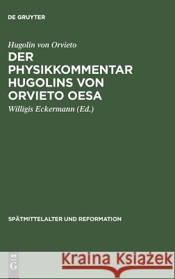 Der Physikkommentar Hugolins von Orvieto OESA Hugolin Von Orvieto 9783111292885 Walter de Gruyter