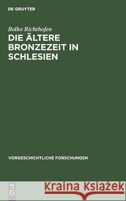 Die Ältere Bronzezeit in Schlesien Bolko Richthofen 9783111293325 De Gruyter