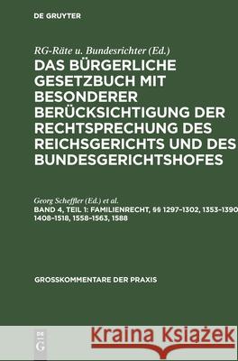 Familienrecht, §§ 1297-1302, 1353-1390, 1408-1518, 1558-1563, 1588 Georg Scheffler, Hans Koeniger 9783111293509