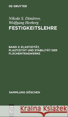 Elastizität, Plastizität und Stabilität der Flächentragwerke Dimitrov, Nikola S. 9783111294124