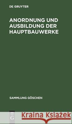 Anordnung und Ausbildung der Hauptbauwerke Adolf Wilhelm Ludin Borkenstein 9783111294506