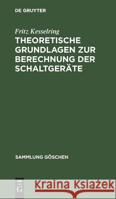 Theoretische Grundlagen Zur Berechnung Der Schaltgeräte Kesselring, Fritz 9783111294926